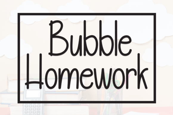 Bubble Homework: A Laid-Back Typeface for Playful Editorial Design
