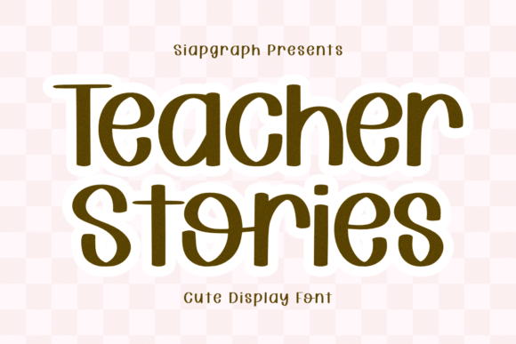Teacher Stories: A Playful Display Font for Handmade School-Themed Crafts